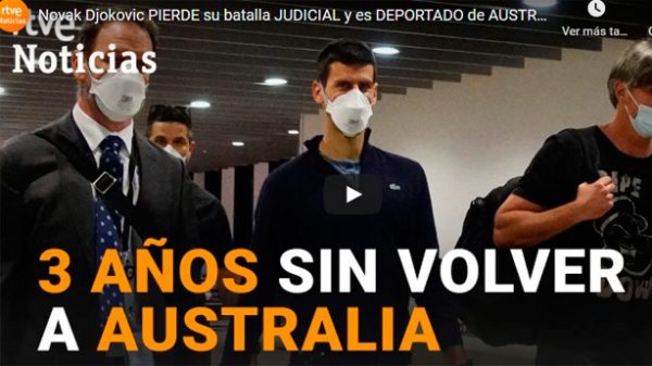 Djokovic abandonó Australia y no podrá volver hasta 2025. (Captura You/tube/RTVENoticias)