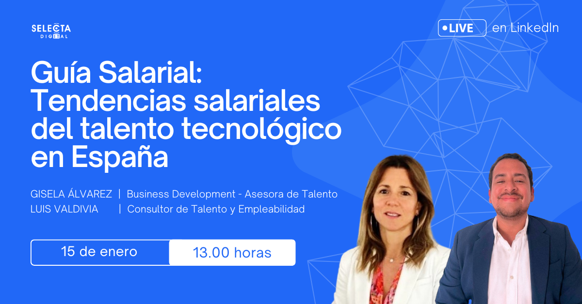 Selecta Digital presenta en un webinar su Guía Salarial de talento tecnológico en España Selecta Digital presenta en un webinar su Guía Salarial de talento tecnológico en España