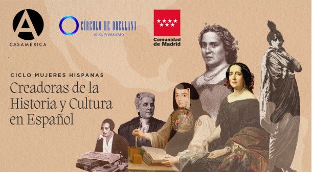 Mujeres hispanas, grandes protagonistas de la cultura y la historia en español, el nuevo ciclo de conferencias del Círculo de Orellana