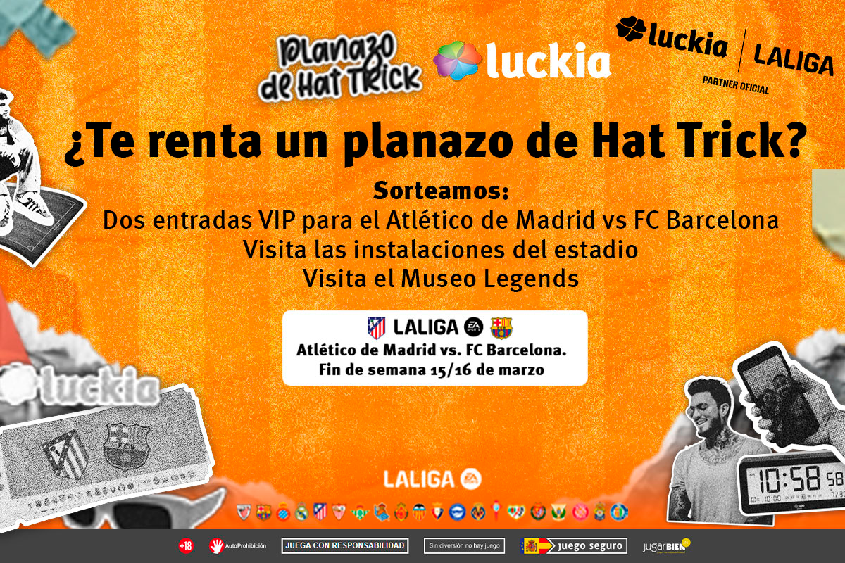 Luckia y LALIGA lanzan El Hat Trick para un Atlético de Madrid – FC Barcelona inolvidable