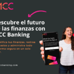 MCC Banking presenta soluciones financieras avanzadas para simplificar las finanzas MCC Banking presenta soluciones financieras avanzadas para simplificar las finanzas