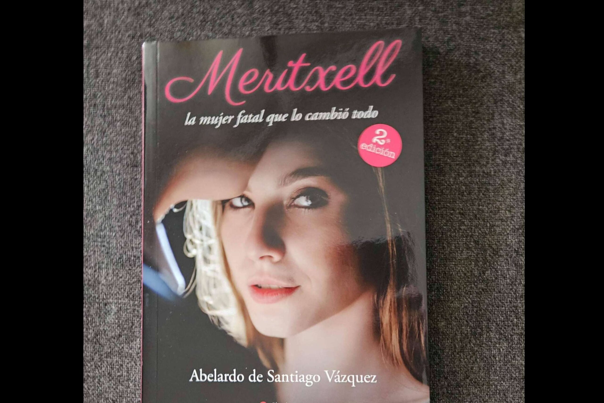 ‘Meritxell, la mujer fatal que lo cambió todo’; un thriller de misterio y sensualidad conjugados en esencia ‘Meritxell, la mujer fatal que lo cambió todo’; un thriller de misterio y sensualidad conjugados en esencia