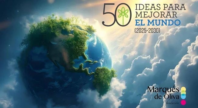 La Fundación Marqués de Oliva presenta el informe ’50 Ideas para cambiar el mundo’