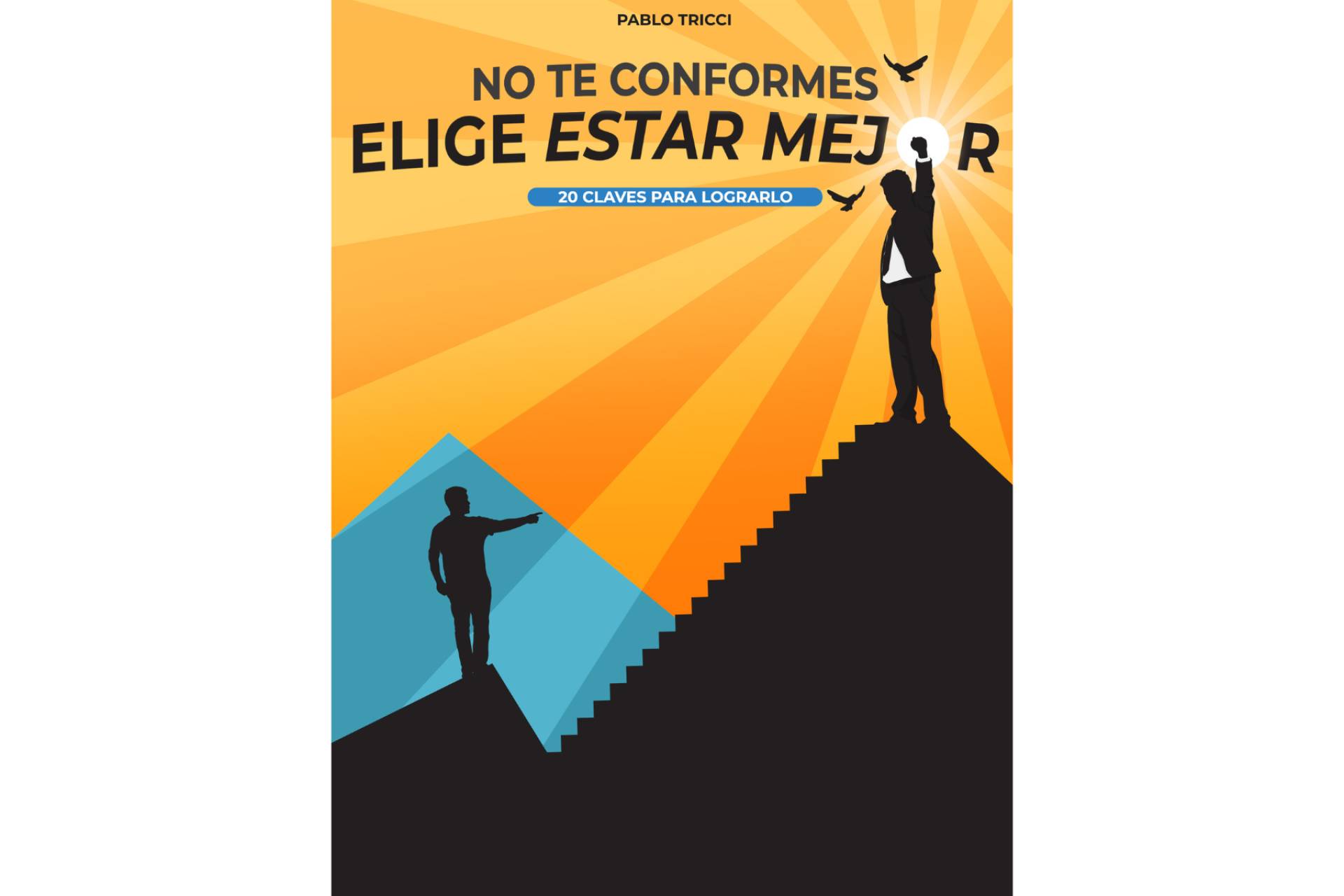 Pablo Tricci presenta ‘No te conformes, elige estar mejor’, una guía con 20 claves para el bienestar