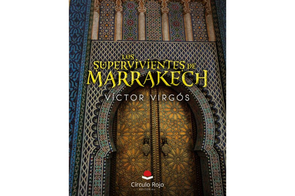 Víctor Virgós nos sumerge en una historia real y apasionante en ´Los supervivientes de Marrakech´