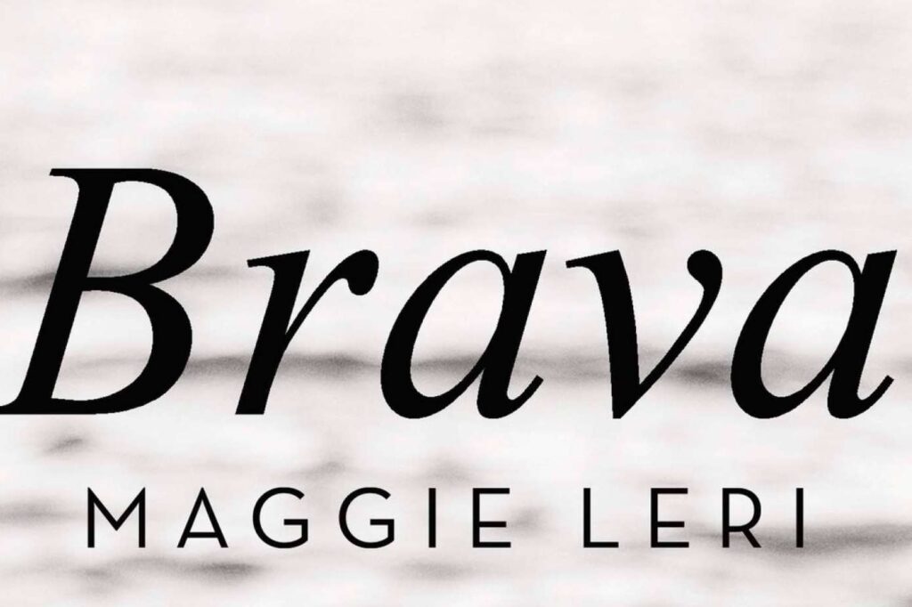 Brava, de Maggie Leri; Un testimonio conmovedor sobre la vida, la memoria y la lucha contra la adversidad