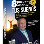 ‘8 pasos para alcanzar tus sueños’ de Ernesto Cortez se convierte en #1 en ventas en Amazon