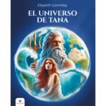 ´El Universo de Tana´; un canto místico a la naturaleza que conquista corazones.