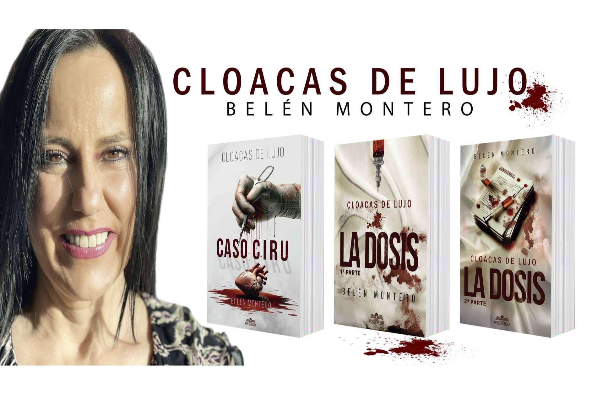 Suspense y crítica social, las nuevas novelas de Belén Montero, Cloacas de lujo ‘Caso Ciru’ y ‘La Dosis’