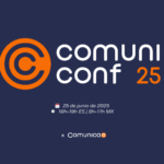 Comunicae lanza la ComuniConf, una cita clave para el presente y futuro de la comunicación corporativa