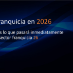 Tormo Franquicias explica qué es lo que pasará inmediatamente en el sector franquicia en 2026
