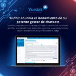Yunbit anuncia el lanzamiento de su potente gestor de chatbots Yunbit anuncia el lanzamiento de su potente gestor de chatbots