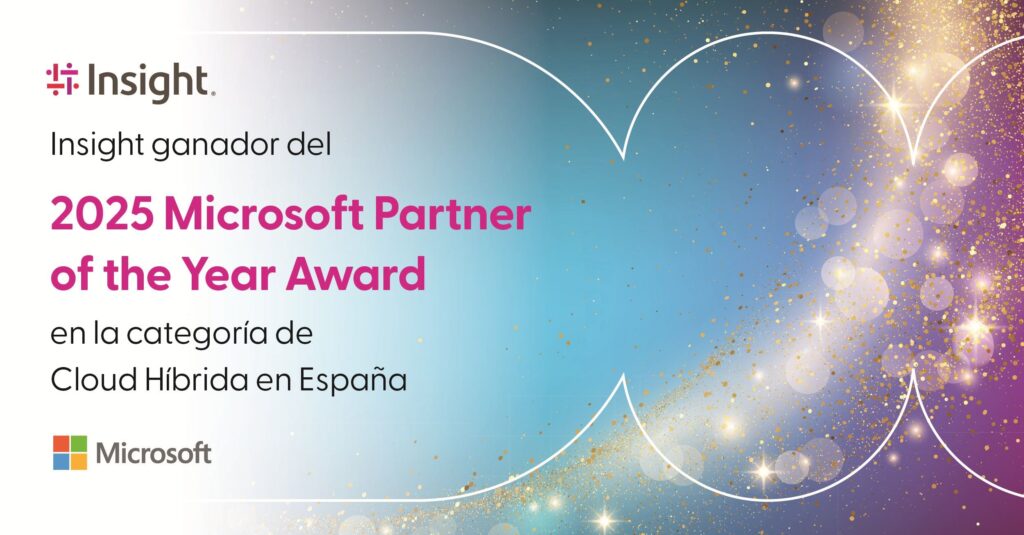 Insight gana el premio Microsoft FY25 Partner of the Year al Mejor Partner de Cloud Híbrida en España