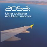 ‘2053’, la novela que anticipa el futuro más urgente: sostenibilidad, colapso climático y esperanza humana