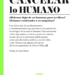 ‘Cancelar lo humano’, reconfiguración de la vida en la era digital, de David González Rubio ‘Cancelar lo humano’, reconfiguración de la vida en la era digital, de David González Rubio