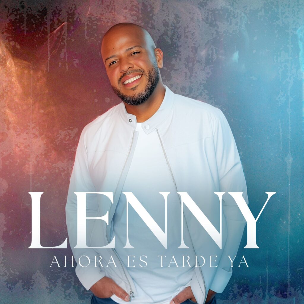 Lenny presenta ‘Ahora Es Tarde Ya’